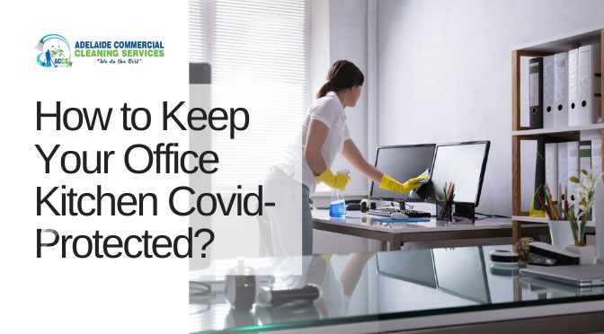 How to Keep Your Office Kitchen Covid-Protected?