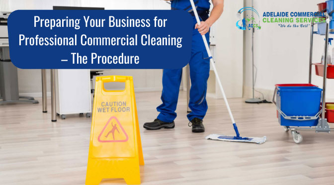 Preparing Your Business for Professional Commercial Cleaning – The Procedure