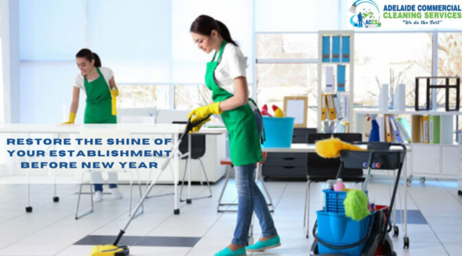 How to Restore the Shine of Your Establishment Before the New Year?