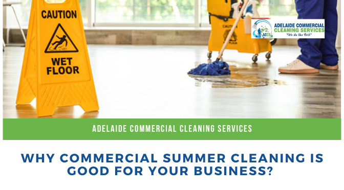 Why Commercial Summer Cleaning is Good for Your Business? 