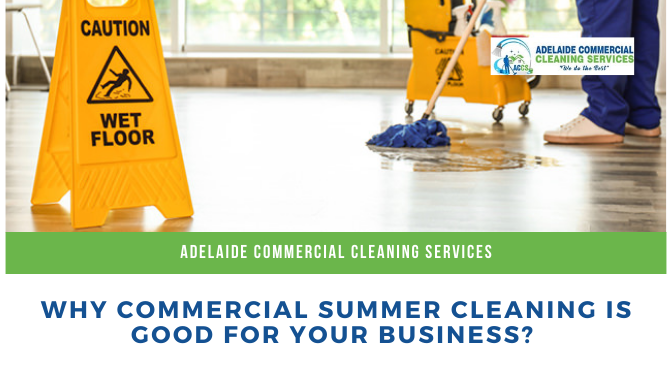 Why Commercial Summer Cleaning is Good for Your Business?