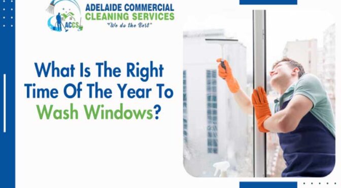 What Is The Right Time Of The Year To Wash Windows?