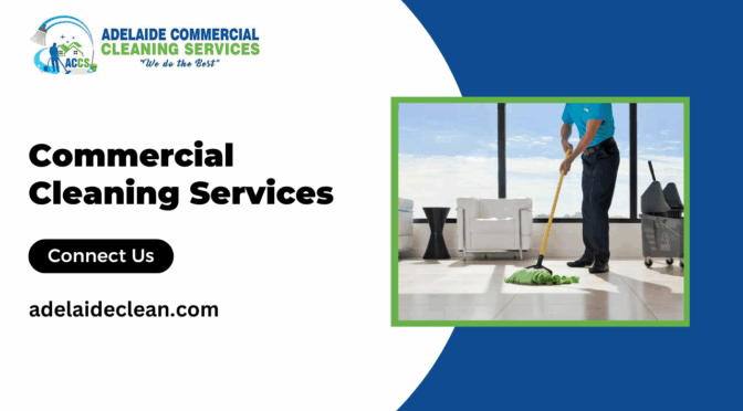 Commercial Cleaning Services Adelaide