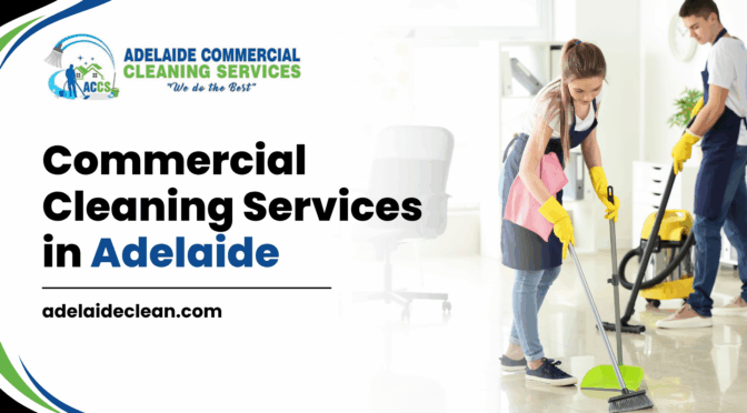 Commercial Cleaning Services in Adelaide