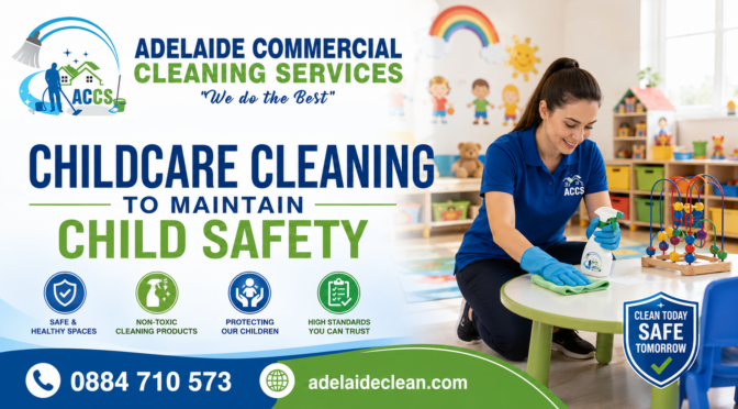 Childcare Cleaning to Maintain Child Safety